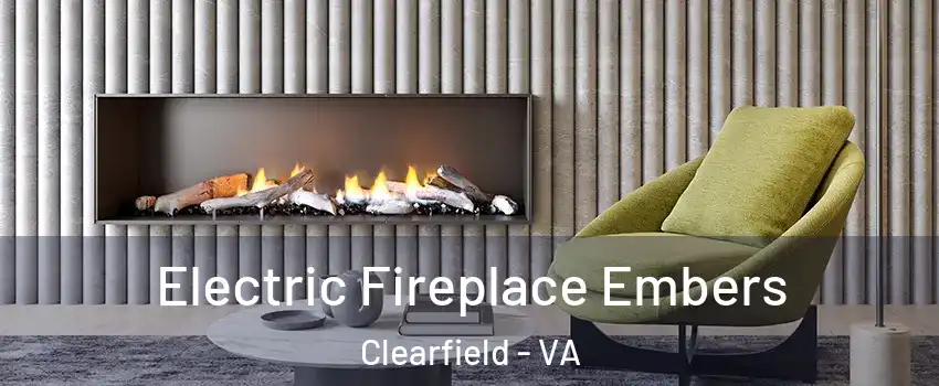Electric Fireplace Embers Clearfield - VA