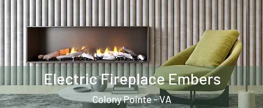 Electric Fireplace Embers Colony Pointe - VA