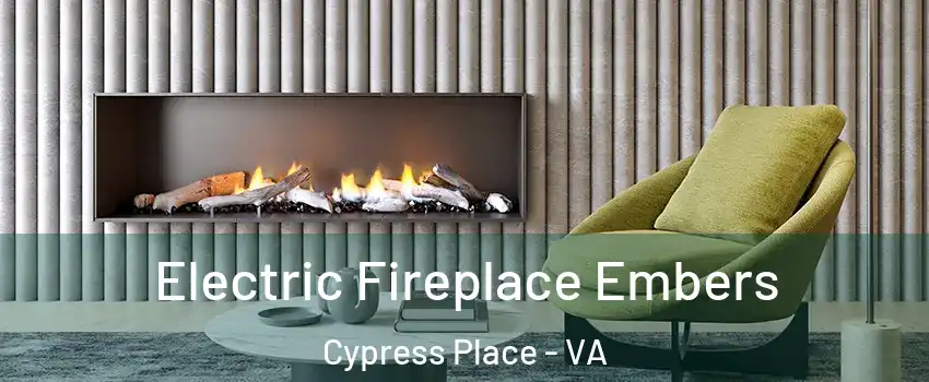 Electric Fireplace Embers Cypress Place - VA