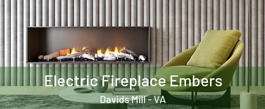 Electric Fireplace Embers Davids Mill - VA