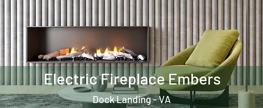 Electric Fireplace Embers Dock Landing - VA