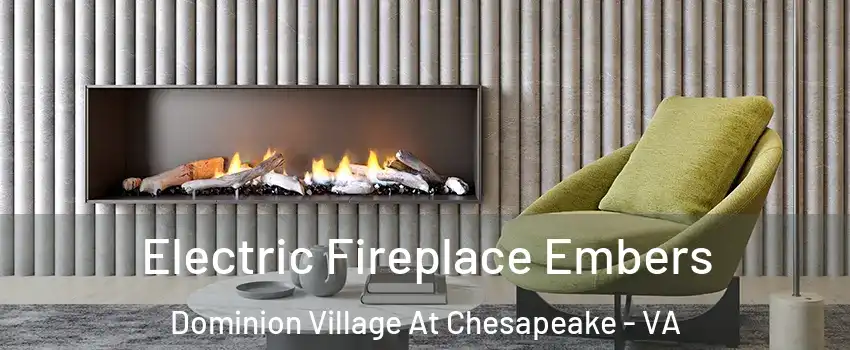 Electric Fireplace Embers Dominion Village At Chesapeake - VA