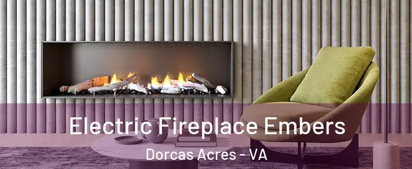 Electric Fireplace Embers Dorcas Acres - VA