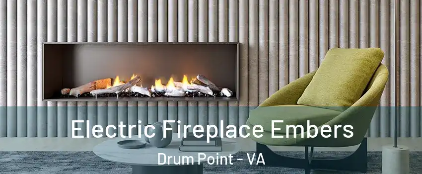 Electric Fireplace Embers Drum Point - VA
