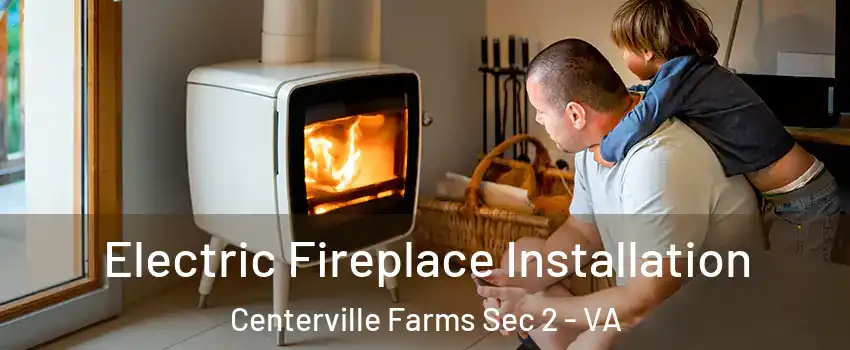 Electric Fireplace Installation Centerville Farms Sec 2 - VA