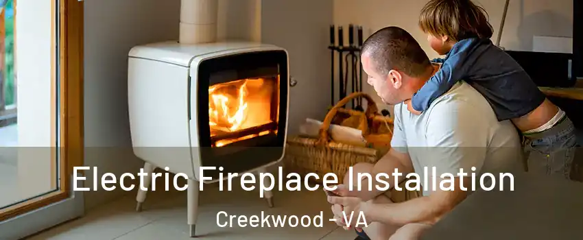 Electric Fireplace Installation Creekwood - VA