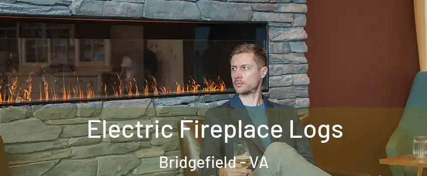 Electric Fireplace Logs Bridgefield - VA