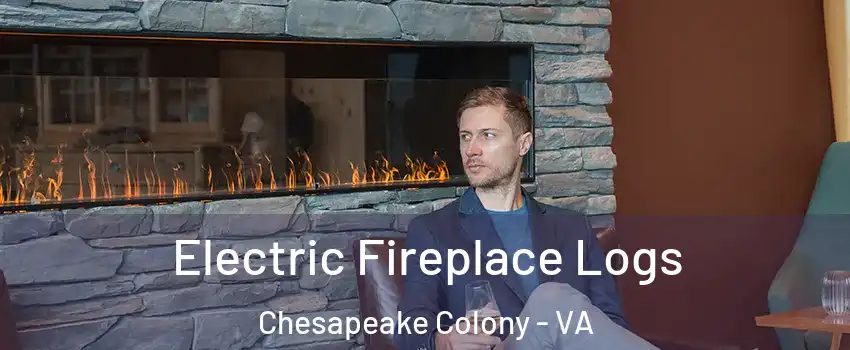 Electric Fireplace Logs Chesapeake Colony - VA
