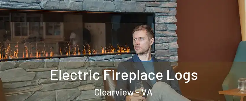 Electric Fireplace Logs Clearview - VA