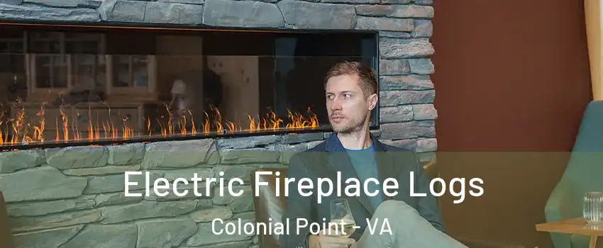 Electric Fireplace Logs Colonial Point - VA