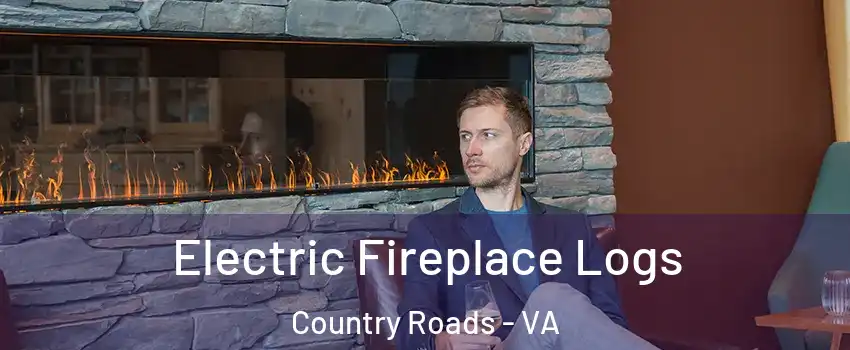 Electric Fireplace Logs Country Roads - VA