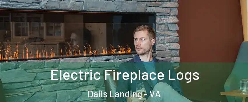 Electric Fireplace Logs Dails Landing - VA