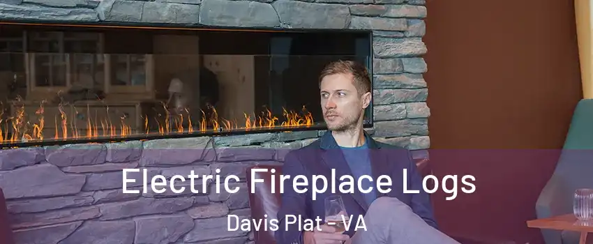 Electric Fireplace Logs Davis Plat - VA