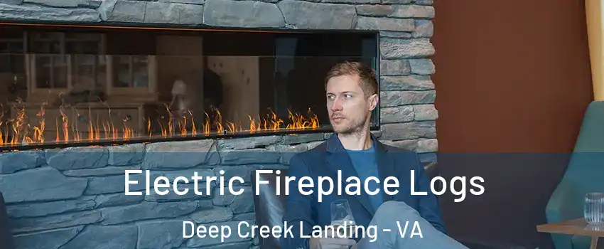 Electric Fireplace Logs Deep Creek Landing - VA