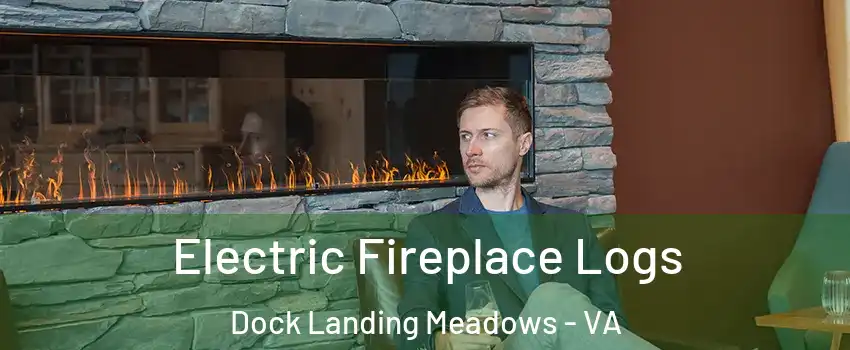 Electric Fireplace Logs Dock Landing Meadows - VA