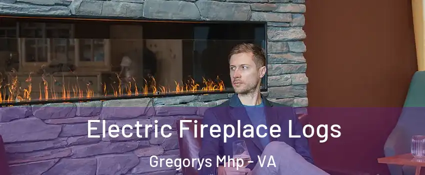 Electric Fireplace Logs Gregorys Mhp - VA