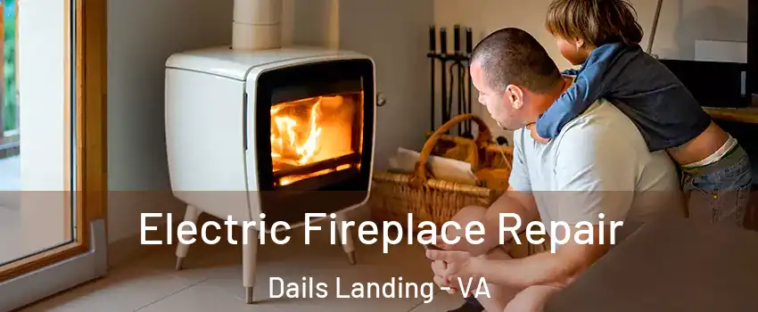 Electric Fireplace Repair Dails Landing - VA
