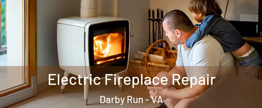 Electric Fireplace Repair Darby Run - VA