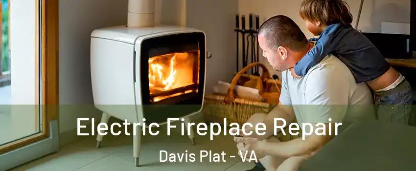 Electric Fireplace Repair Davis Plat - VA