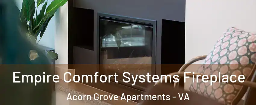Empire Comfort Systems Fireplace Acorn Grove Apartments - VA