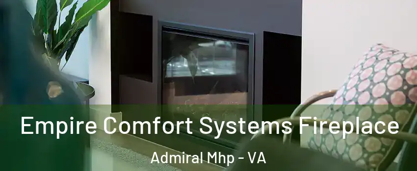 Empire Comfort Systems Fireplace Admiral Mhp - VA