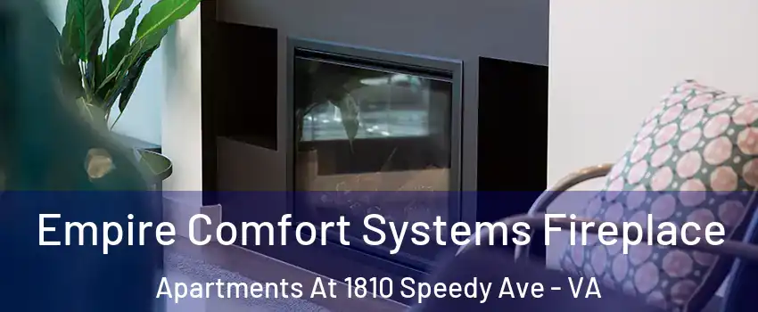 Empire Comfort Systems Fireplace Apartments At 1810 Speedy Ave - VA