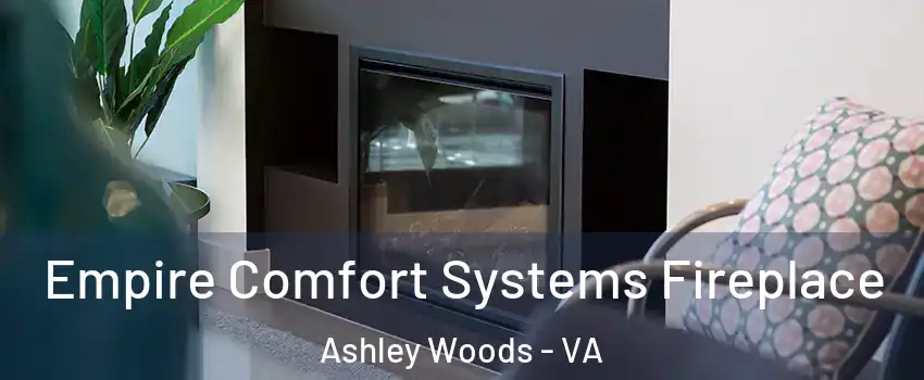 Empire Comfort Systems Fireplace Ashley Woods - VA