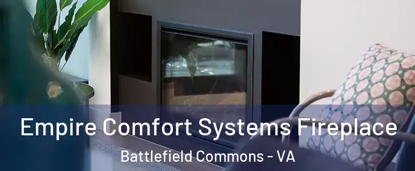 Empire Comfort Systems Fireplace Battlefield Commons - VA