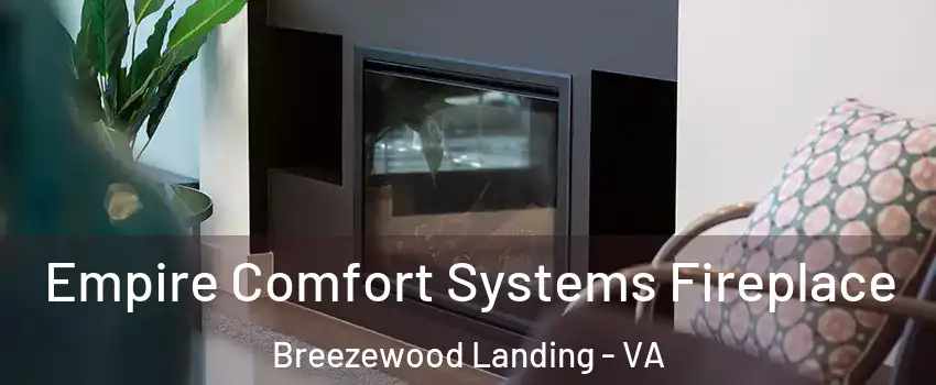 Empire Comfort Systems Fireplace Breezewood Landing - VA
