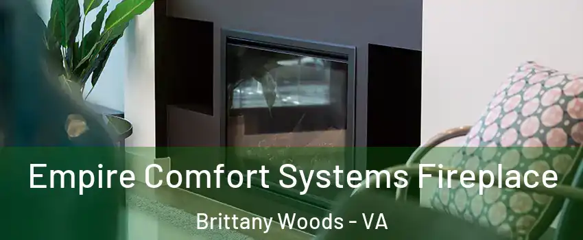 Empire Comfort Systems Fireplace Brittany Woods - VA