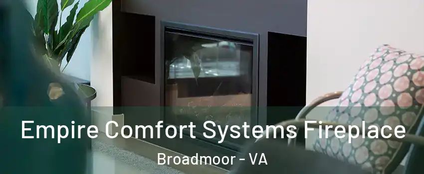 Empire Comfort Systems Fireplace Broadmoor - VA