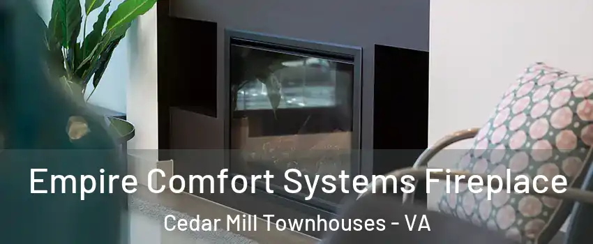 Empire Comfort Systems Fireplace Cedar Mill Townhouses - VA