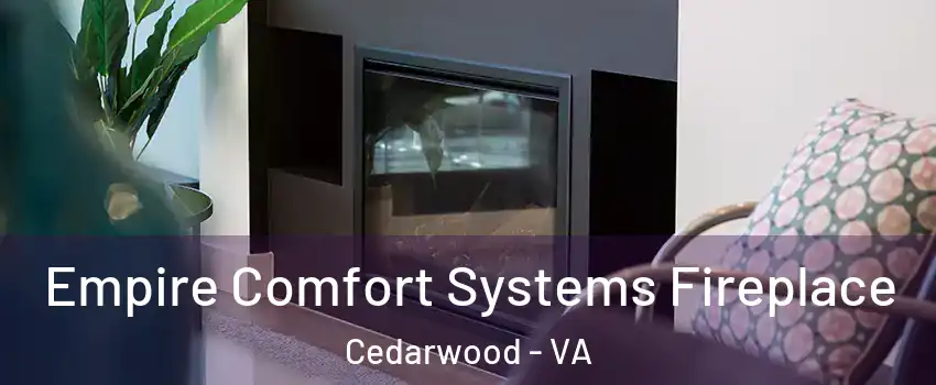 Empire Comfort Systems Fireplace Cedarwood - VA