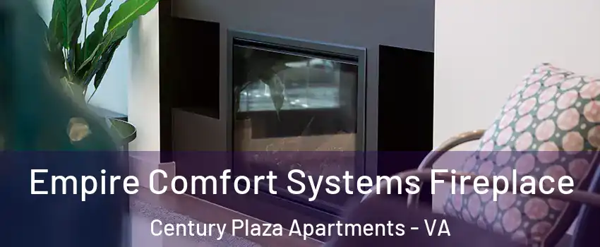 Empire Comfort Systems Fireplace Century Plaza Apartments - VA