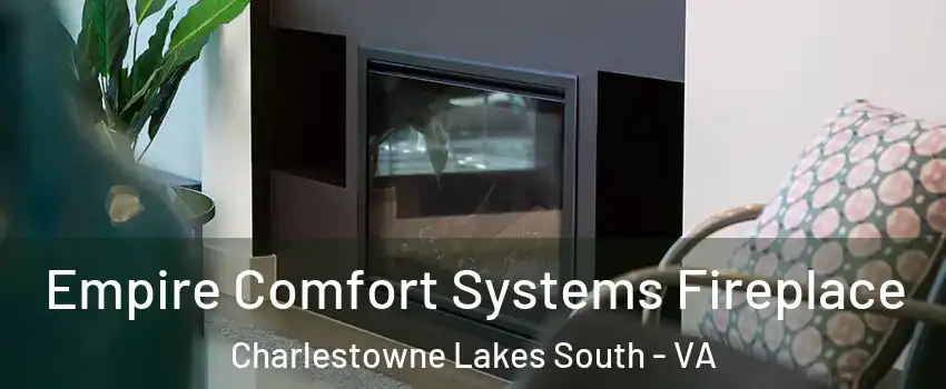Empire Comfort Systems Fireplace Charlestowne Lakes South - VA