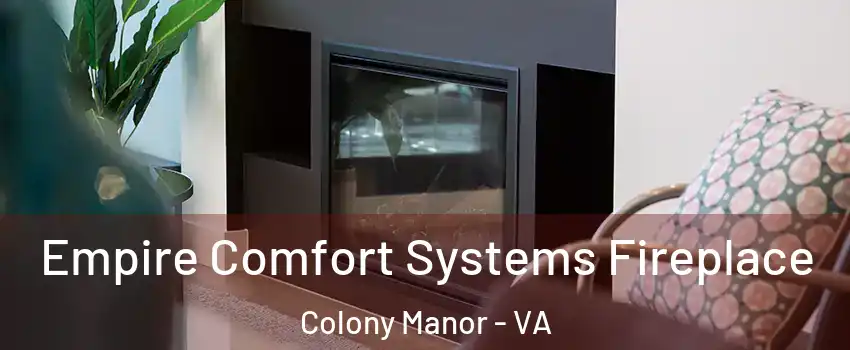 Empire Comfort Systems Fireplace Colony Manor - VA