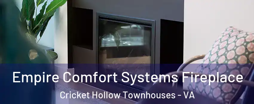 Empire Comfort Systems Fireplace Cricket Hollow Townhouses - VA