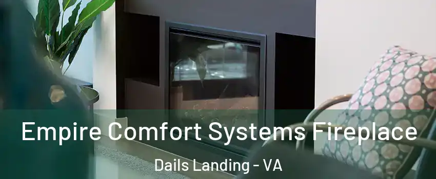 Empire Comfort Systems Fireplace Dails Landing - VA