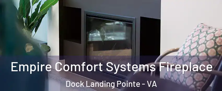Empire Comfort Systems Fireplace Dock Landing Pointe - VA