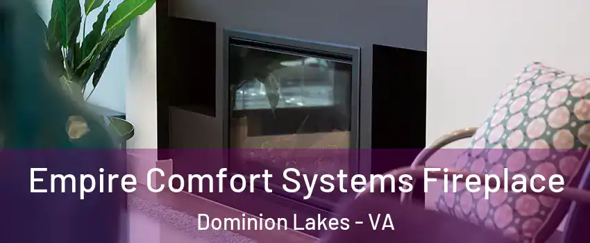 Empire Comfort Systems Fireplace Dominion Lakes - VA