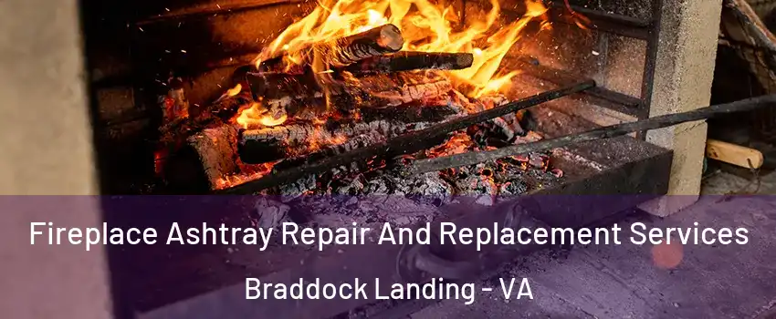 Fireplace Ashtray Repair And Replacement Services Braddock Landing - VA