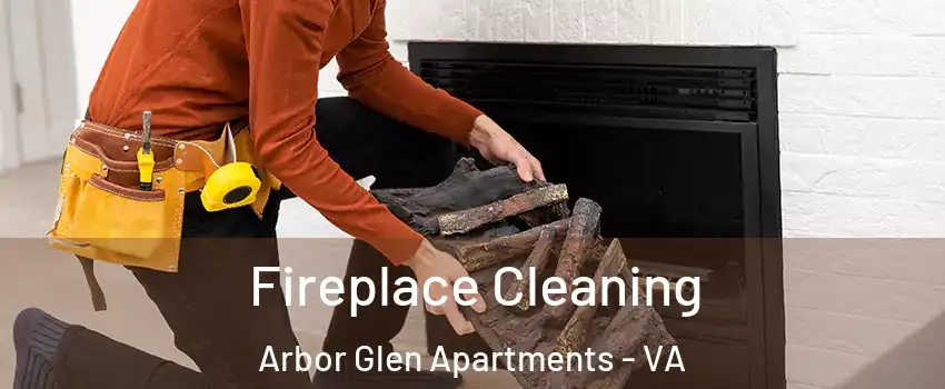Fireplace Cleaning Arbor Glen Apartments - VA