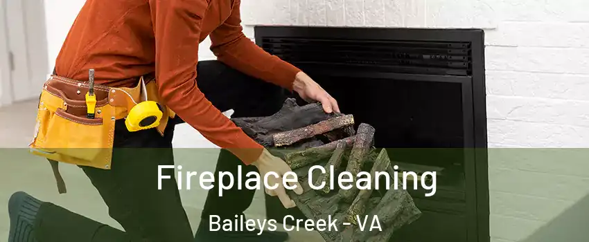 Fireplace Cleaning Baileys Creek - VA