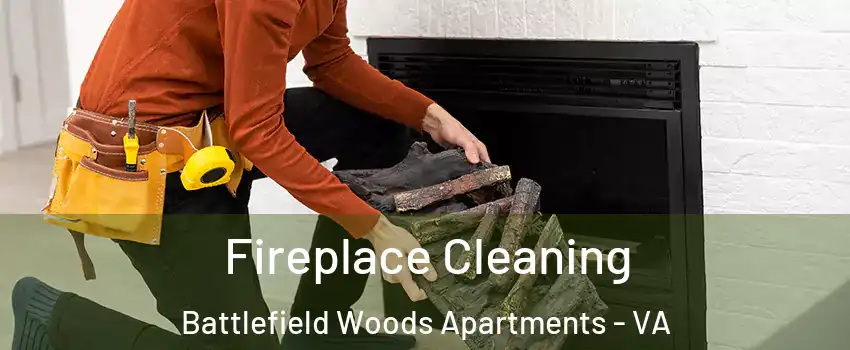 Fireplace Cleaning Battlefield Woods Apartments - VA
