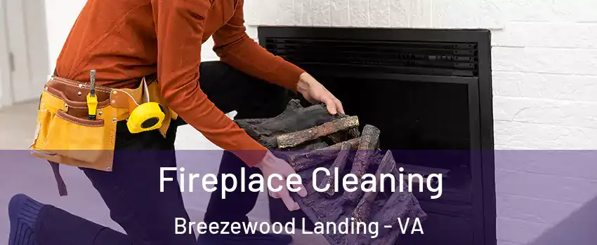 Fireplace Cleaning Breezewood Landing - VA