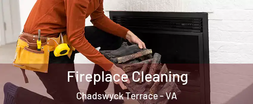 Fireplace Cleaning Chadswyck Terrace - VA