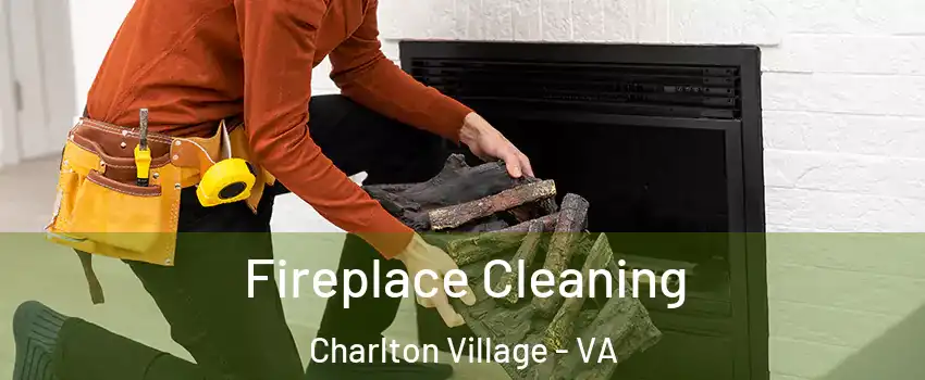 Fireplace Cleaning Charlton Village - VA
