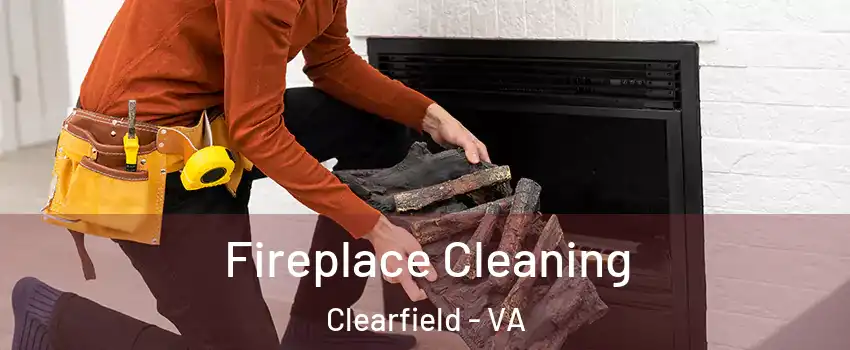 Fireplace Cleaning Clearfield - VA