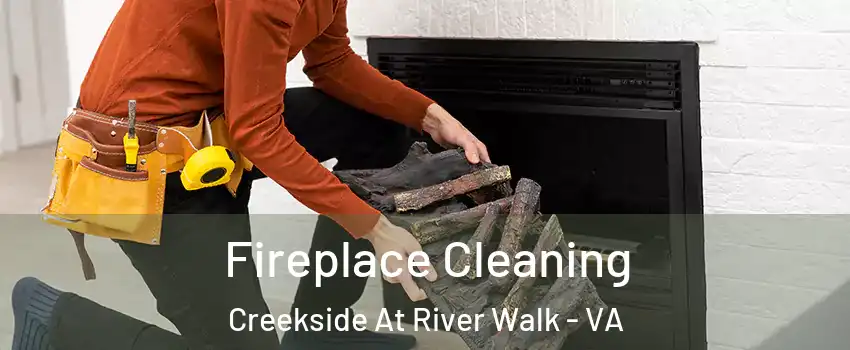 Fireplace Cleaning Creekside At River Walk - VA