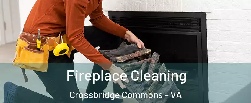 Fireplace Cleaning Crossbridge Commons - VA